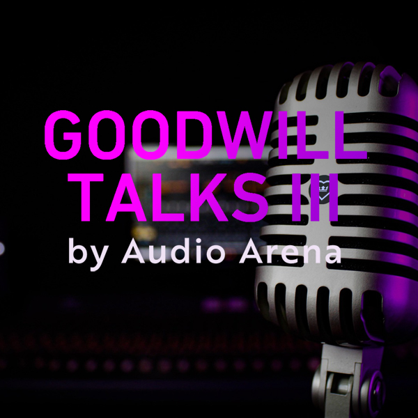 Goodwill Talks III by Audi Arena